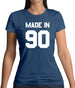 Made In '90 Womens T-Shirt
