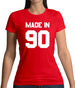 Made In '90 Womens T-Shirt