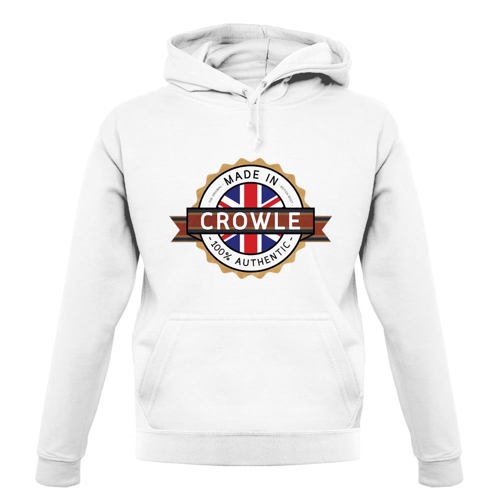 Made In Crowle 100% Authentic unisex hoodie