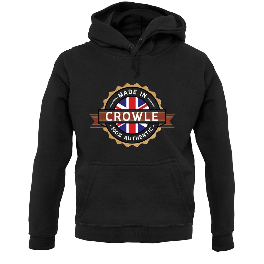 Made In Crowle 100% Authentic Unisex Hoodie