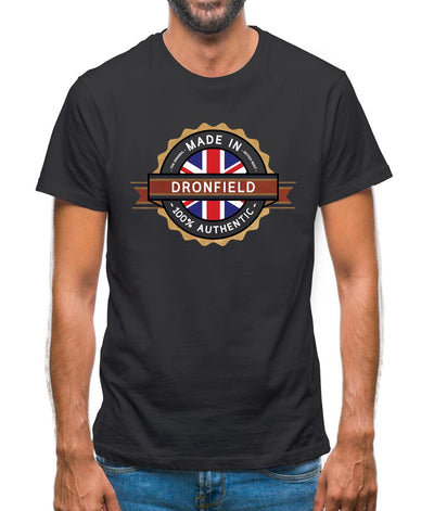 Made In Dronfield 100% Authentic Mens T-Shirt