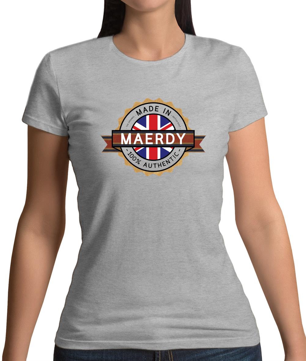 Made In Maerdy 100% Authentic Womens T-Shirt