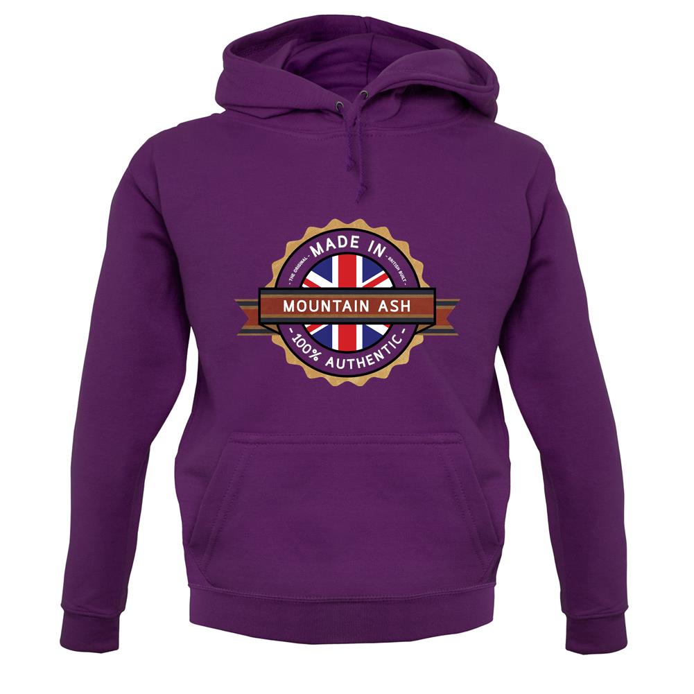 Made In Mountain Ash 100% Authentic unisex hoodie
