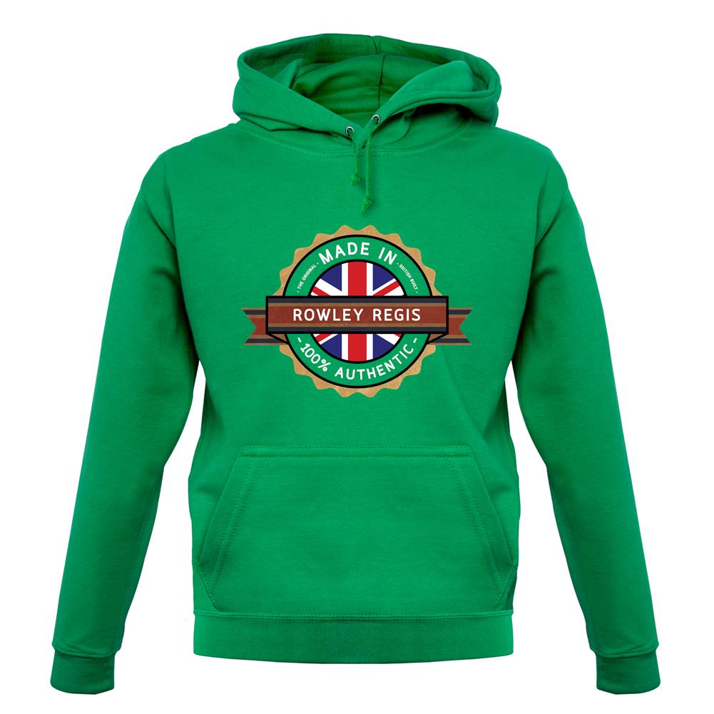 Made In Rowley Regis 100% Authentic unisex hoodie