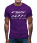 Astronomy Makes Me Happy, You Not So Much Mens T-Shirt