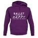 Ballet Makes Me Happy, You Not So Much unisex hoodie