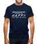 Breakdancing Makes Me Happy, You Not So Much Mens T-Shirt