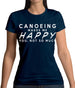 Canoeing Makes Me Happy You, Not So Much Womens T-Shirt