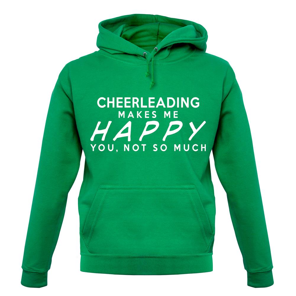 Cheerleading Makes Me Happy, You Not So Much unisex hoodie