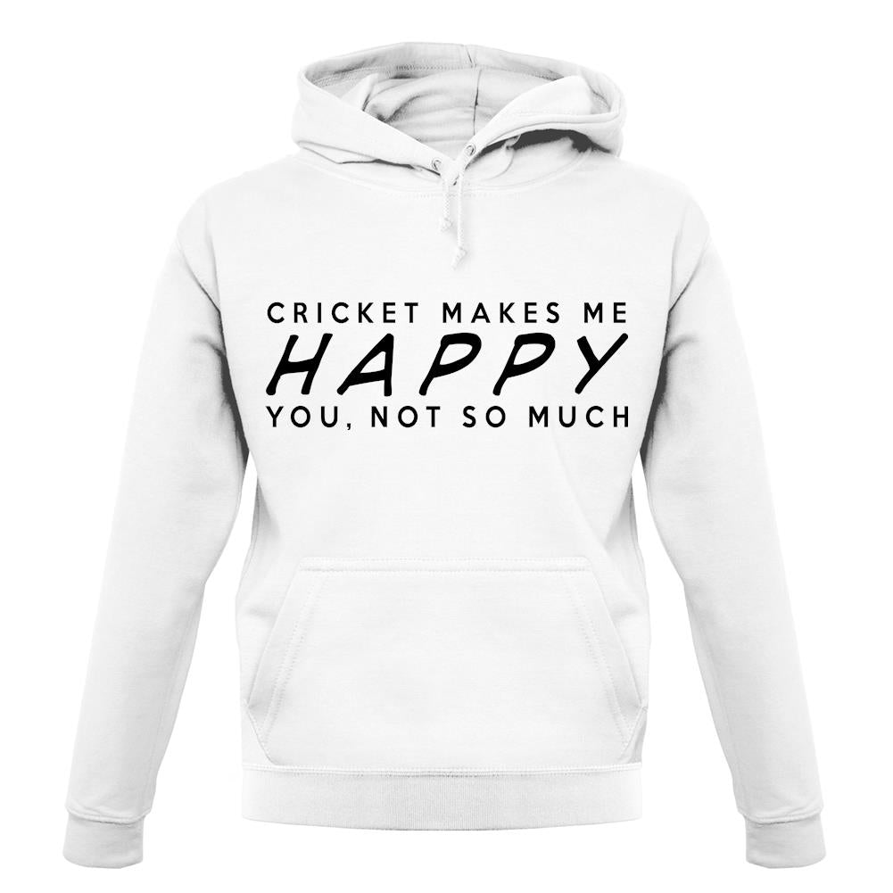 Cricket Makes Me Happy You, Not So Much unisex hoodie