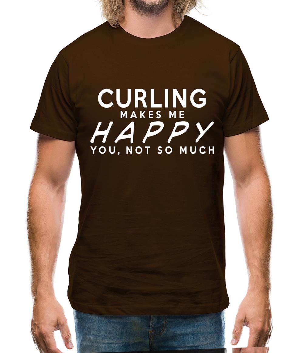 Curling Makes Me Happy, You Not So Much Mens T-Shirt