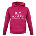 Diy Makes Me Happy, You Not So Much unisex hoodie