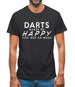 Darts Makes Me Happy, You Not So Much Mens T-Shirt