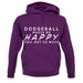 Dodgeball Makes Me Happy You, Not So Much unisex hoodie
