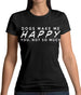 Dogs Makes Me Happy You, Not So Much Womens T-Shirt