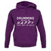 Drumming Makes Me Happy, You Not So Much unisex hoodie
