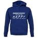Embroidery Makes Me Happy, You Not So Much unisex hoodie