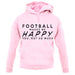 Football Makes Me Happy You, Not So Much unisex hoodie