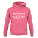 Foraging Makes Me Happy, You Not So Much unisex hoodie