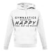 Gymnastics Makes Me Happy You, Not So Much unisex hoodie