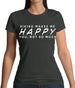 Hiking Makes Me Happy You, Not So Much Womens T-Shirt