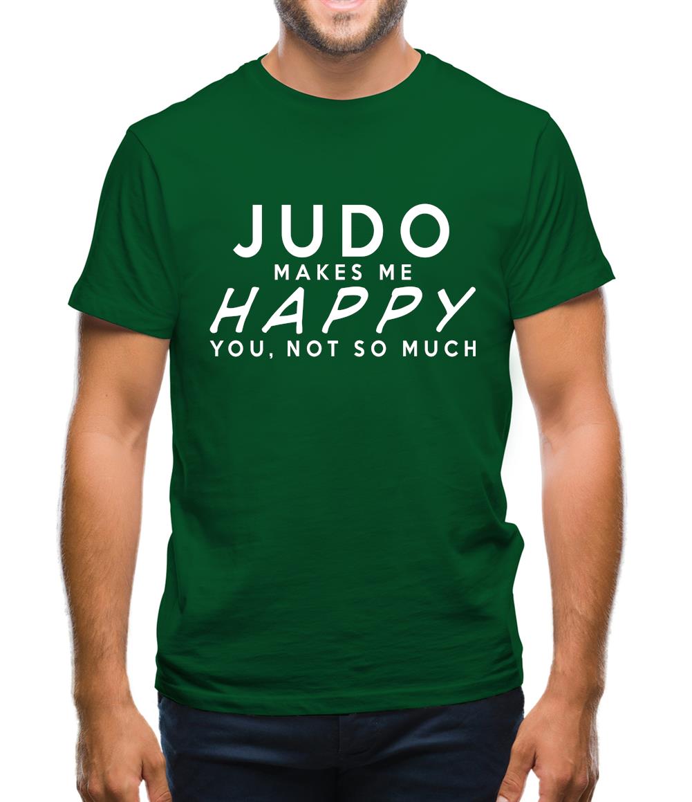 Judo Makes Me Happy, You Not So Much Mens T-Shirt