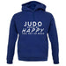 Judo Makes Me Happy, You Not So Much unisex hoodie