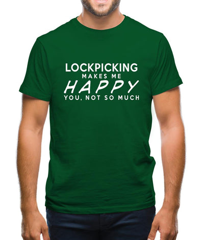 Lockpicking Makes Me Happy, You Not So Much Mens T-Shirt