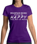 Mountain Biking Makes Me Happy, You Not So Much Womens T-Shirt