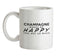 Champagne Makes Me Happy, You Not So Much Ceramic Mug