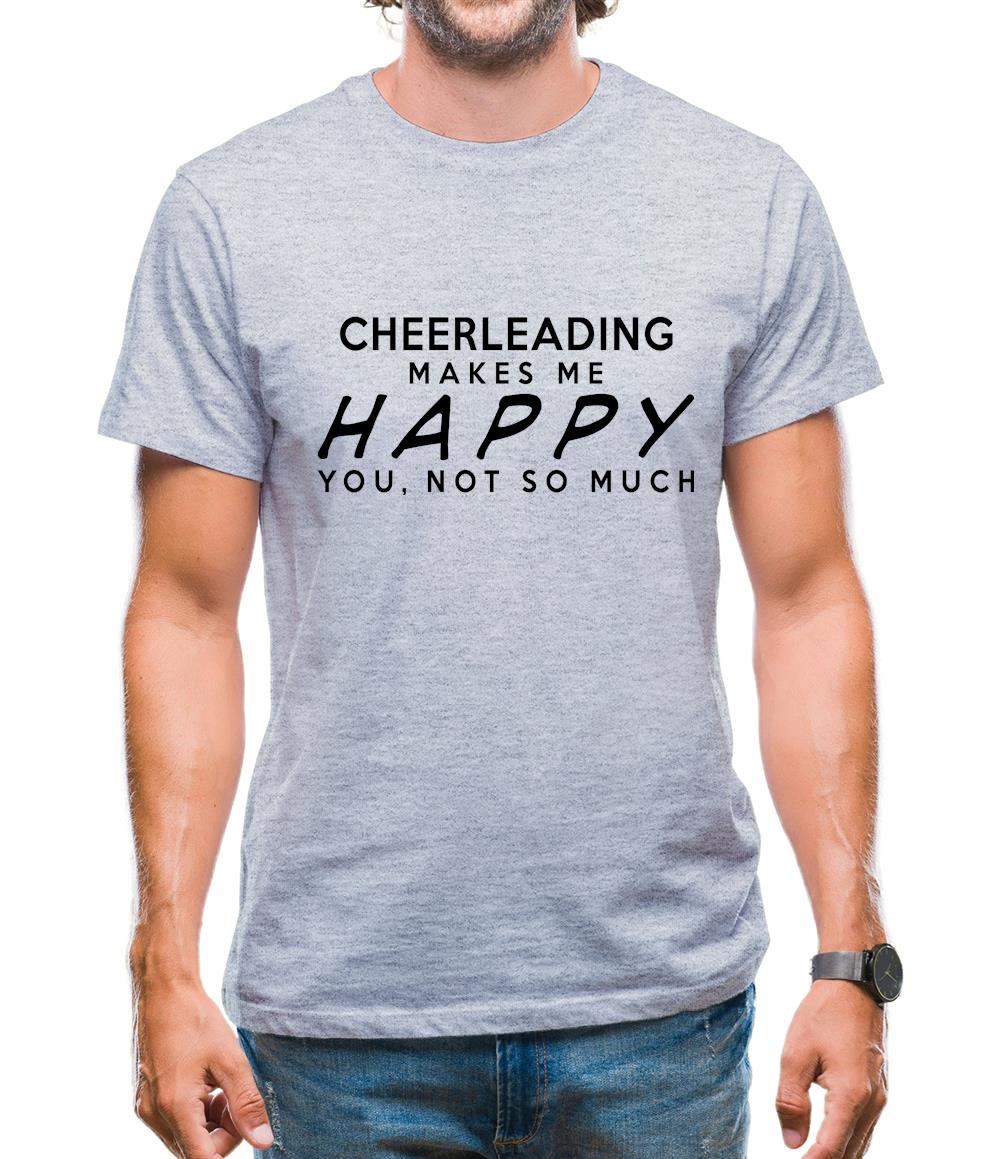 Cheerleading Makes Me Happy, You Not So Much Mens T-Shirt