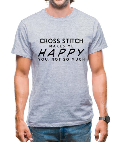 Cross Stitch Makes Me Happy, You Not So Much Mens T-Shirt
