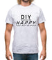 Diy Makes Me Happy, You Not So Much Mens T-Shirt