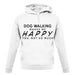 Dog Walking Makes Me Happy, You Not So Much unisex hoodie