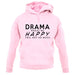 Drama Makes Me Happy, You Not So Much unisex hoodie