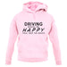 Driving Makes Me Happy, You Not So Much unisex hoodie
