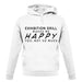 Exhibition Drill Makes Me Happy, You Not So Much unisex hoodie
