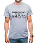 Firefighting Makes Me Happy, You Not So Much Mens T-Shirt