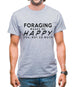 Foraging Makes Me Happy, You Not So Much Mens T-Shirt