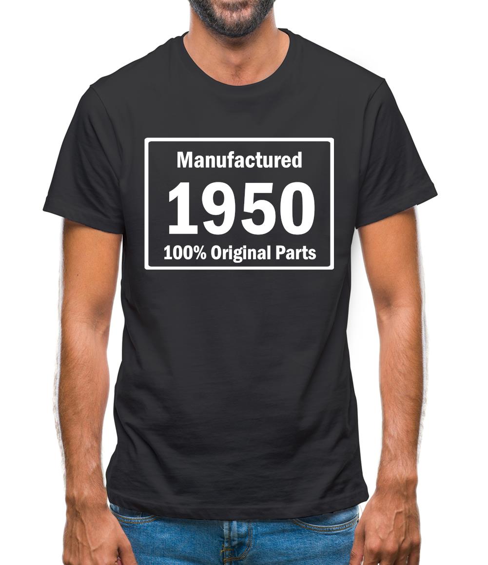 Manufactured 1950 - 100% Original Parts Mens T-Shirt