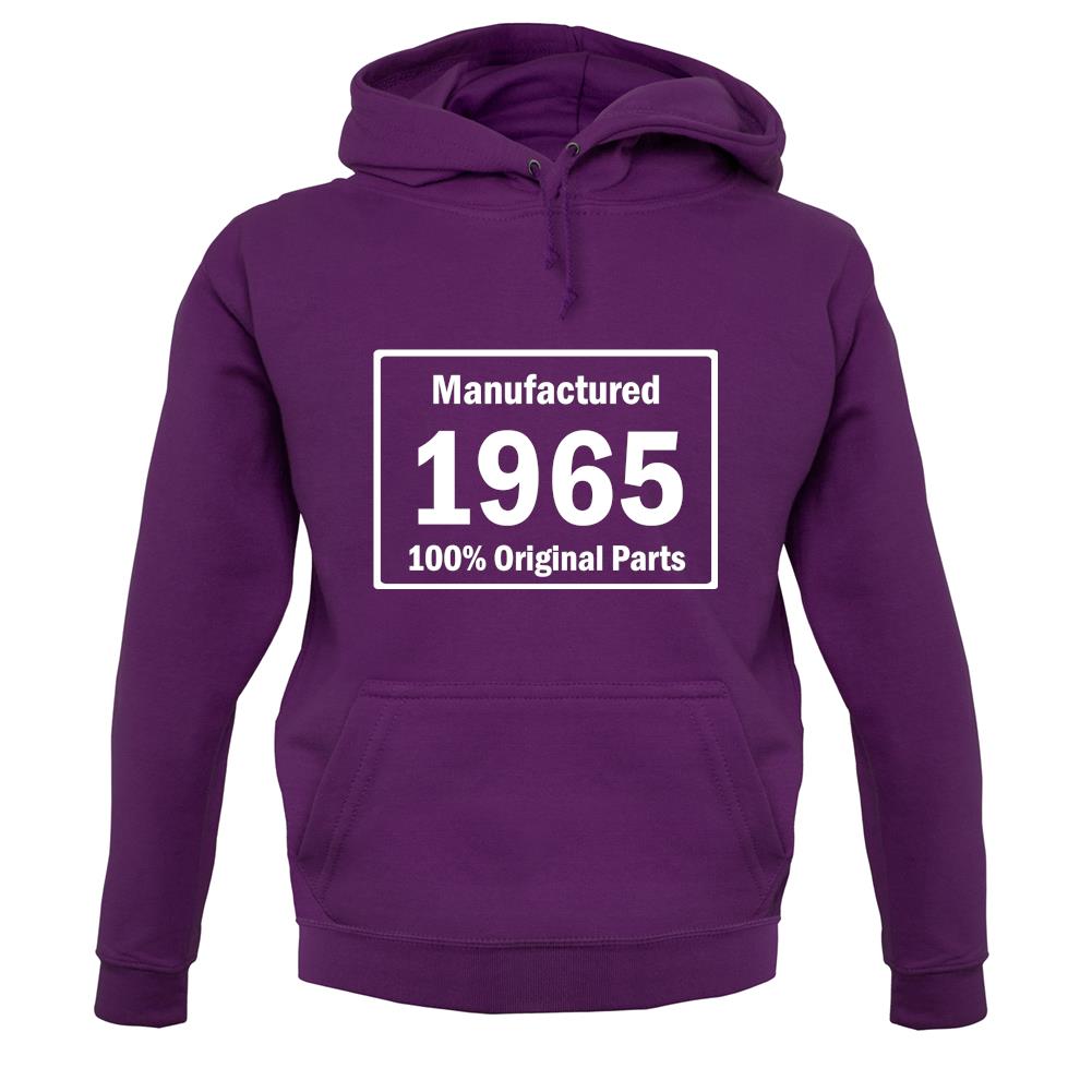 Manufactured 1965 - 100% Original Parts unisex hoodie