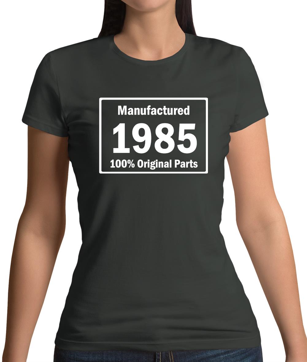 Manufactured 1985 - 100% Original Parts Womens T-Shirt