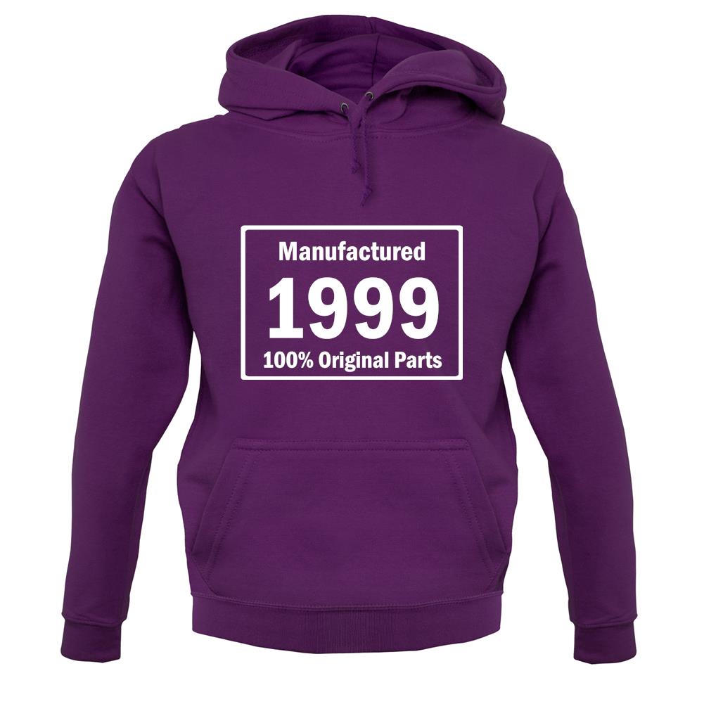 Manufactured 1999 - 100% Original Parts unisex hoodie