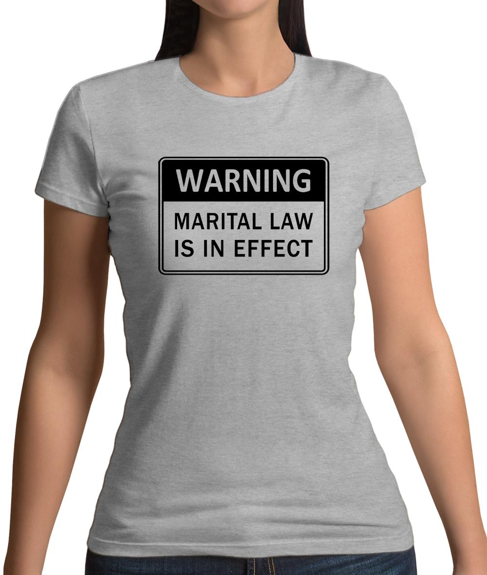 Warning Martial Law Now In Effect Womens T-Shirt