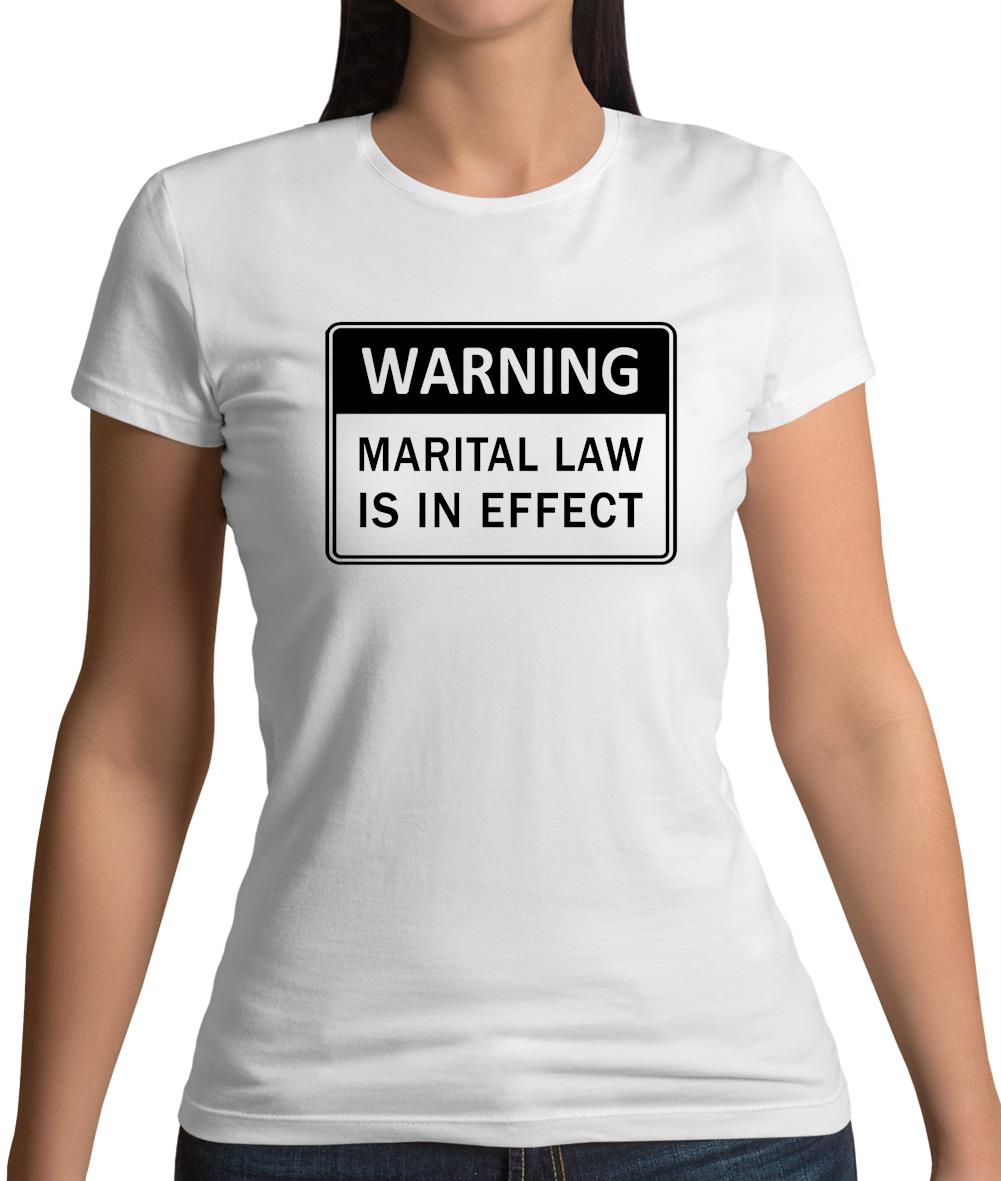 Warning Martial Law Now In Effect Womens T-Shirt