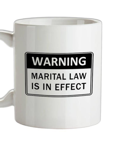 Warning Martial Law Now in Effect Ceramic Mug