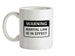Warning Martial Law Now in Effect Ceramic Mug