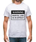 Warning Martial Law Now In Effect Mens T-Shirt