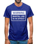 Warning Martial Law Now In Effect Mens T-Shirt