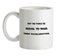 May the force be equal to mass times Acceleration Ceramic Mug